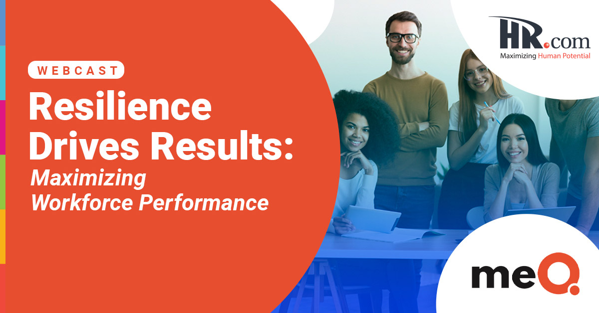 Resilience Drives Results: Maximizing Workforce Performance